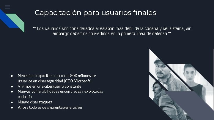 Capacitación para usuarios finales ** Los usuarios son considerados el eslabón mas débil de