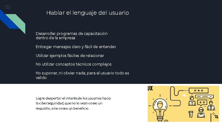 Hablar el lenguaje del usuario Desarrollar programas de capacitación dentro de la empresa Entregar