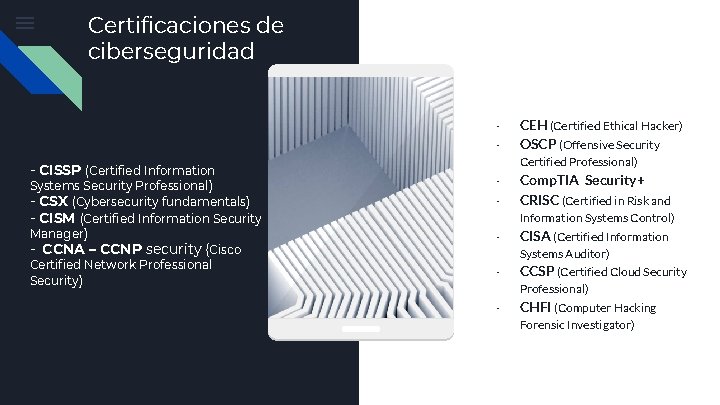 Certificaciones de ciberseguridad - - CISSP (Certified Information Systems Security Professional) - CSX (Cybersecurity