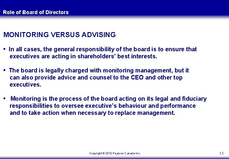 Role of Board of Directors MONITORING VERSUS ADVISING • In all cases, the general