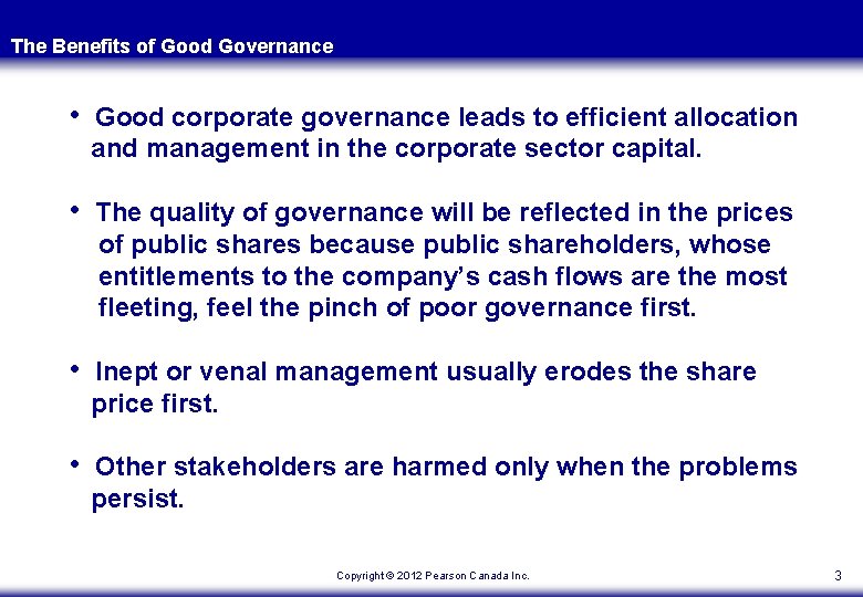 The Benefits of Good Governance • Good corporate governance leads to efficient allocation and