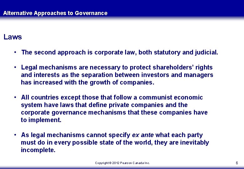 Alternative Approaches to Governance Laws • The second approach is corporate law, both statutory