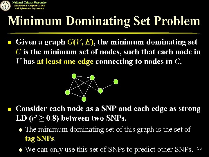 National Taiwan University Department of Computer Science and Information Engineering Minimum Dominating Set Problem