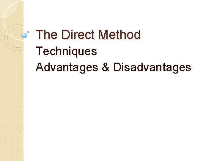 The Direct Method Techniques Advantages & Disadvantages 