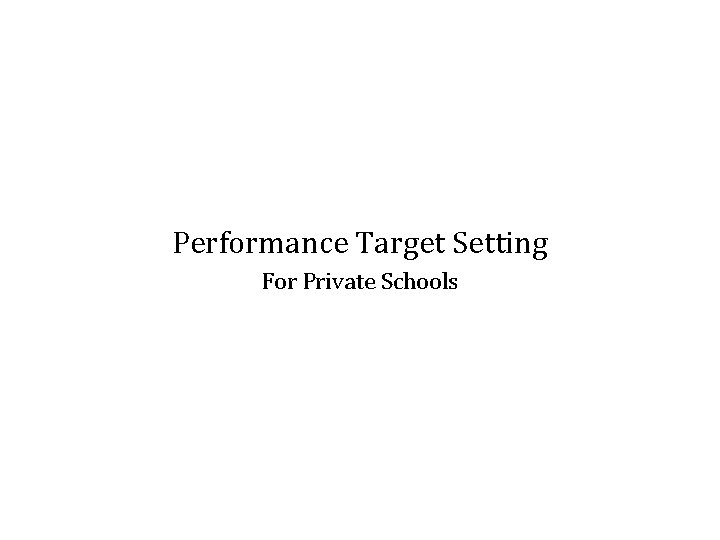 Performance Target Setting For Private Schools 