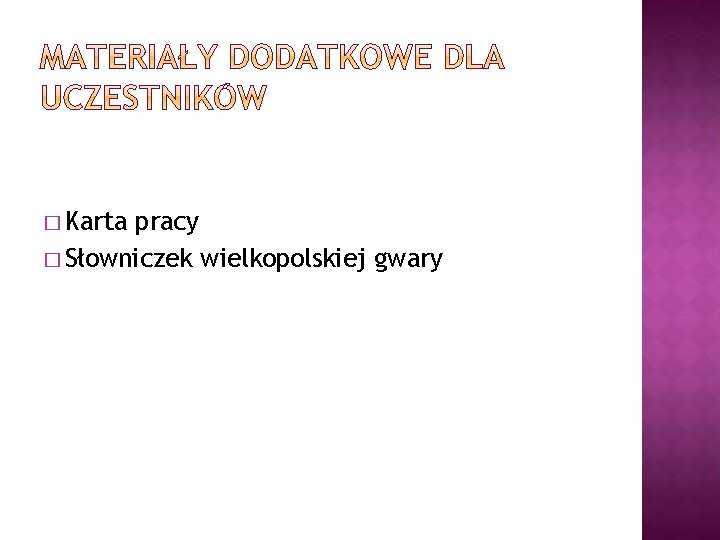 � Karta pracy � Słowniczek wielkopolskiej gwary 