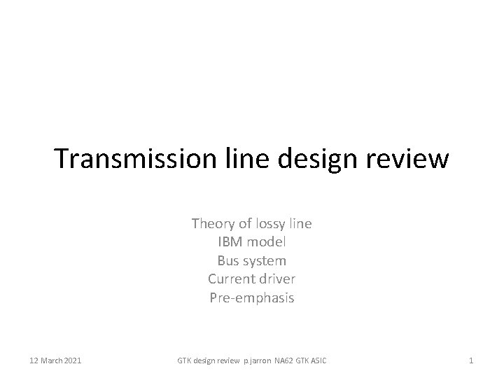 Transmission line design review Theory of lossy line IBM model Bus system Current driver