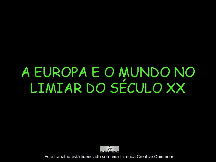 A EUROPA E O MUNDO NO LIMIAR DO SÉCULO XX 