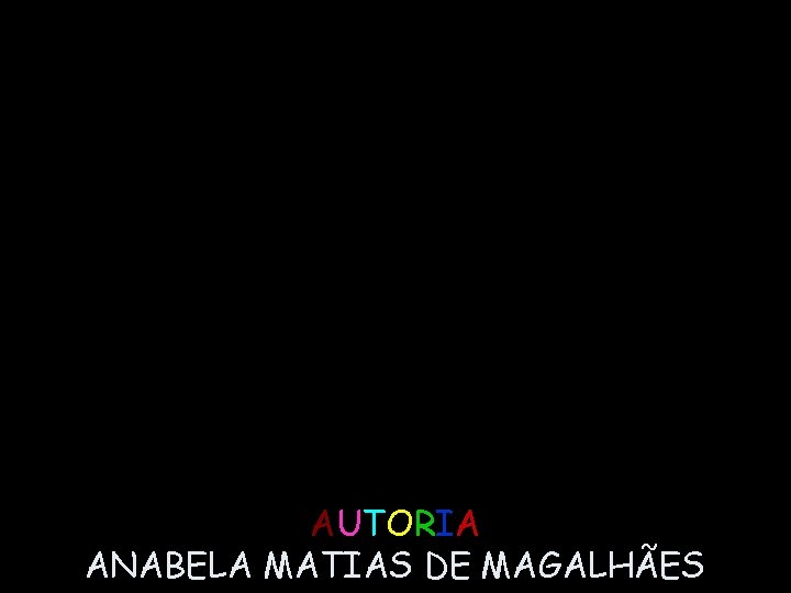 AUTORIA ANABELA MATIAS DE MAGALHÃES 