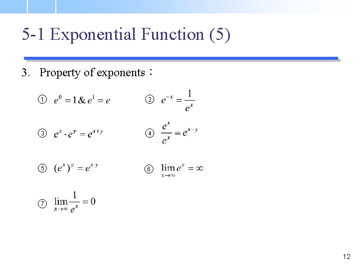 5 -1 Exponential Function (5) 3. Property of exponents： 1 2 3 4 5