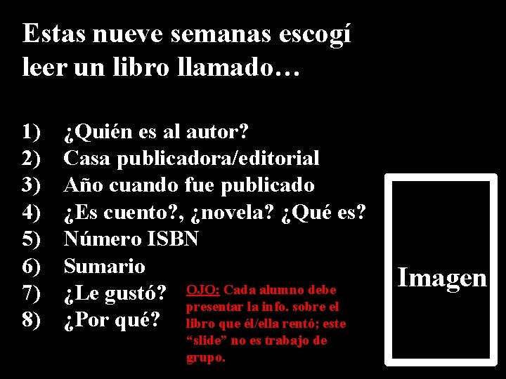 Estas nueve semanas escogí leer un libro llamado… 1) 2) 3) 4) 5) 6)