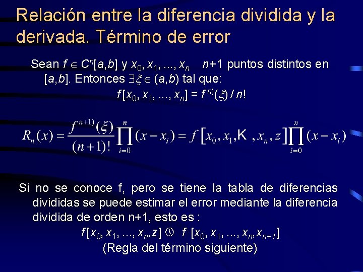 Relación entre la diferencia dividida y la derivada. Término de error Sean f Cn[a,