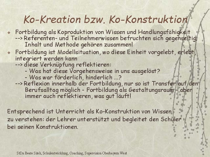 Ko-Kreation bzw. Ko-Konstruktion v v Fortbildung als Koproduktion von Wissen und Handlungsfähigkeit --> Referenten-