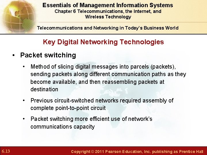 Essentials of Management Information Systems Chapter 6 Telecommunications, the Internet, and Wireless Technology Telecommunications