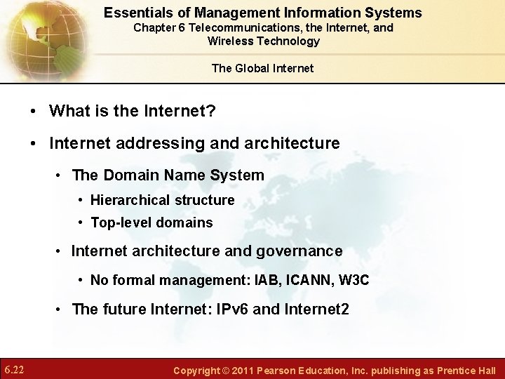 Essentials of Management Information Systems Chapter 6 Telecommunications, the Internet, and Wireless Technology The