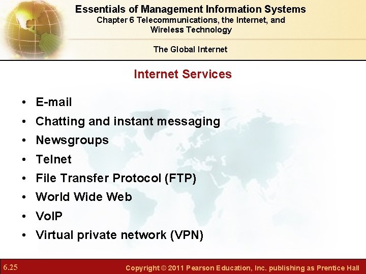 Essentials of Management Information Systems Chapter 6 Telecommunications, the Internet, and Wireless Technology The