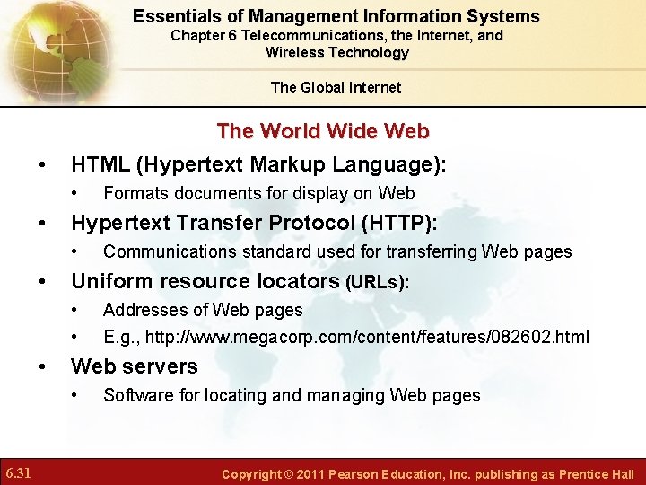 Essentials of Management Information Systems Chapter 6 Telecommunications, the Internet, and Wireless Technology The