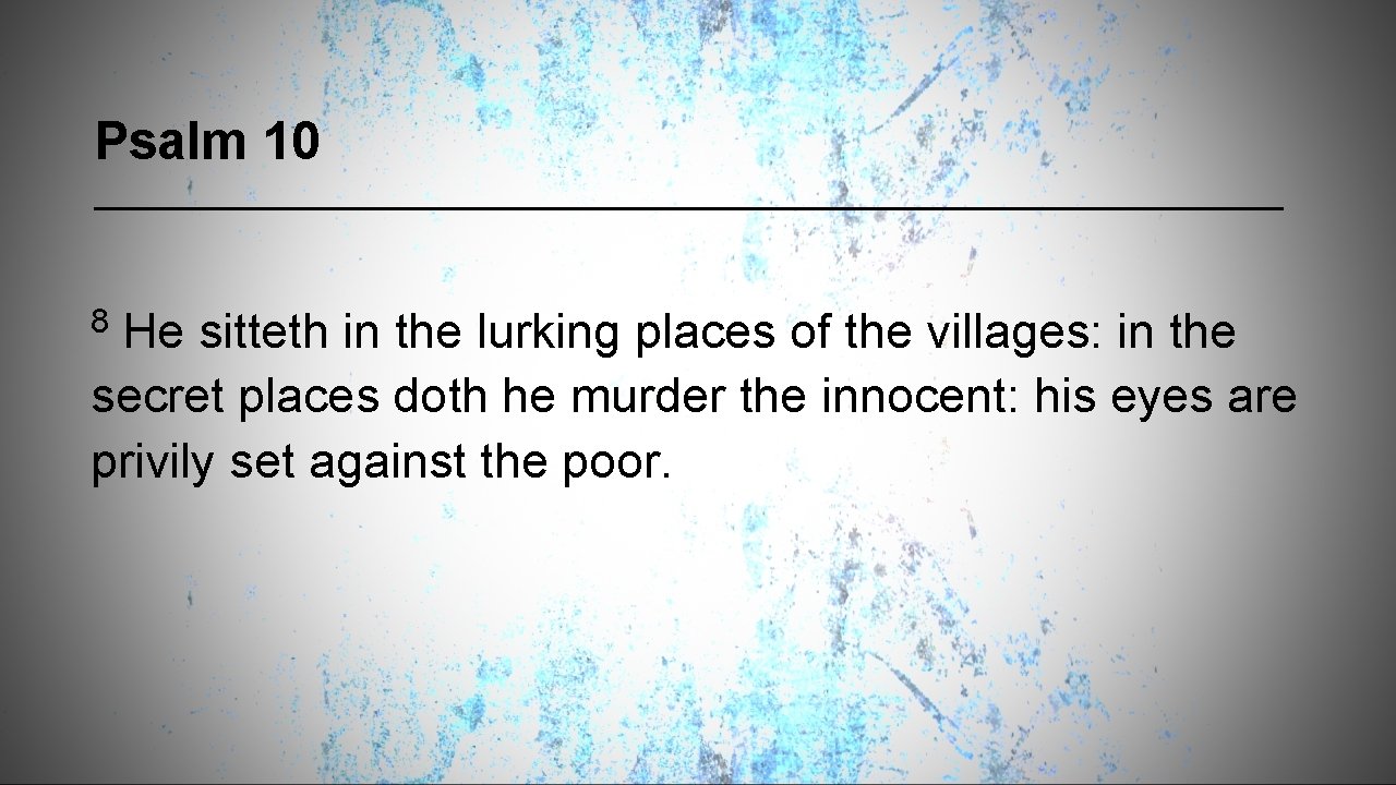 Psalm 10 8 He sitteth in the lurking places of the villages: in the