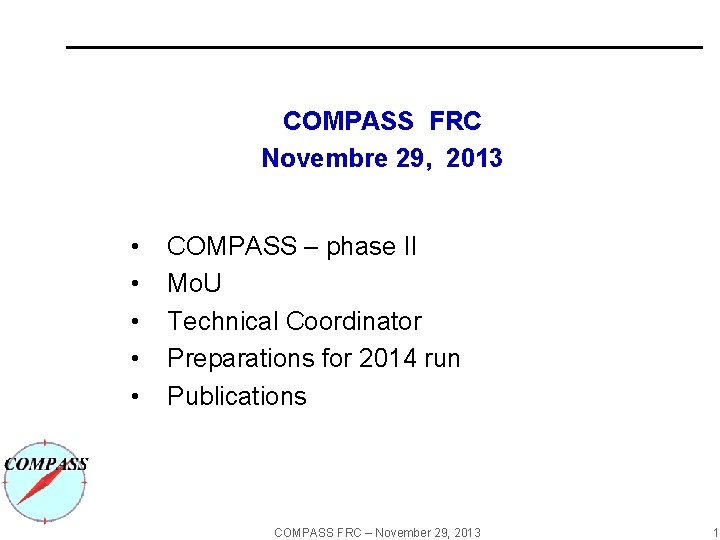 COMPASS FRC Novembre 29, 2013 • • • COMPASS – phase II Mo. U