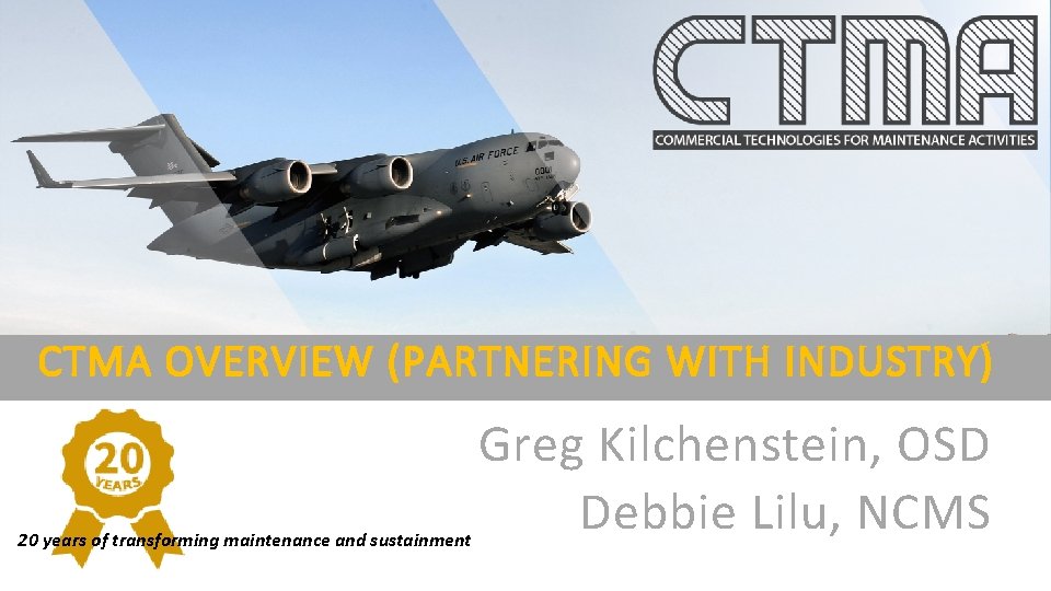 CTMA OVERVIEW PARTNERING WITH INDUSTRY 20 years of