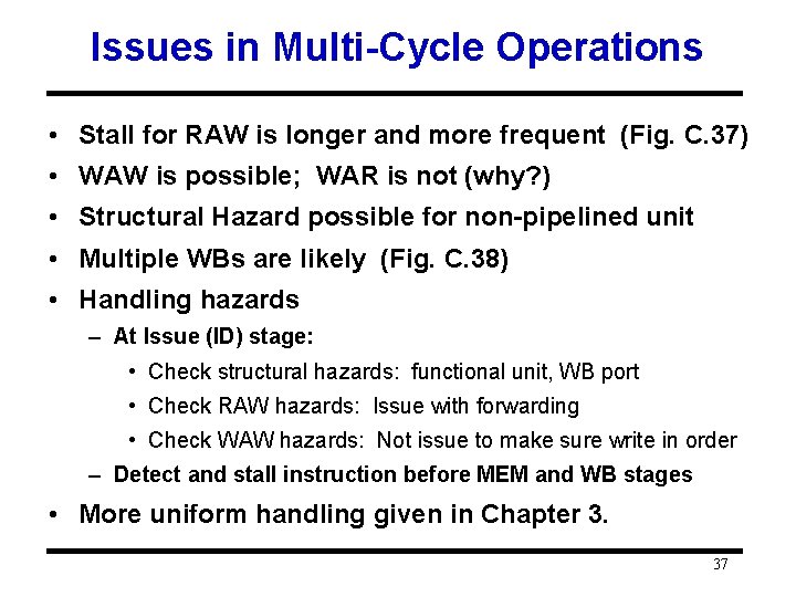 Issues in Multi-Cycle Operations • Stall for RAW is longer and more frequent (Fig.