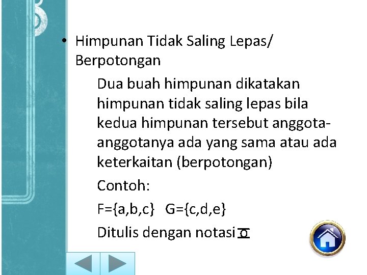  • Himpunan Tidak Saling Lepas/ Berpotongan Dua buah himpunan dikatakan himpunan tidak saling