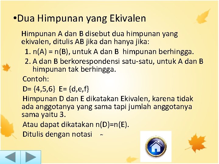  • Dua Himpunan yang Ekivalen Himpunan A dan B disebut dua himpunan yang