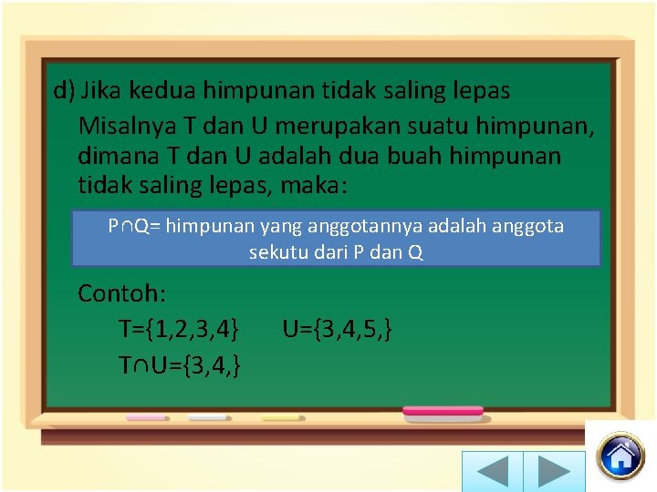 d) Jika kedua himpunan tidak saling lepas Misalnya T dan U merupakan suatu himpunan,