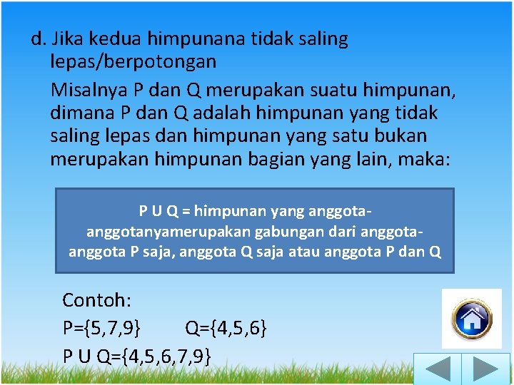 d. Jika kedua himpunana tidak saling lepas/berpotongan Misalnya P dan Q merupakan suatu himpunan,