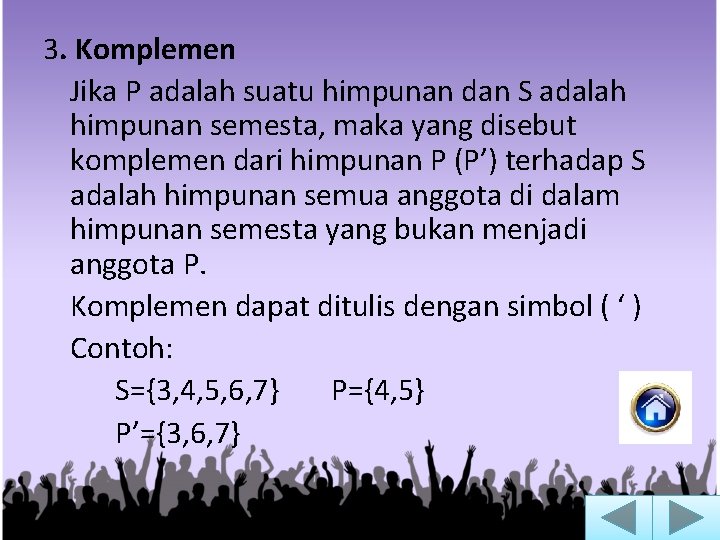 3. Komplemen Jika P adalah suatu himpunan dan S adalah himpunan semesta, maka yang