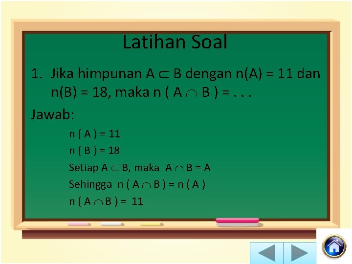 Latihan Soal 1. Jika himpunan A B dengan n(A) = 11 dan n(B) =