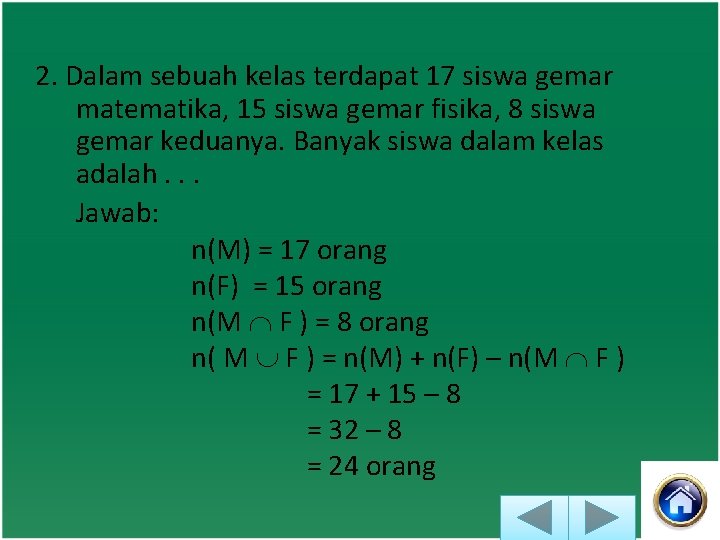  2. Dalam sebuah kelas terdapat 17 siswa gemar matematika, 15 siswa gemar fisika,