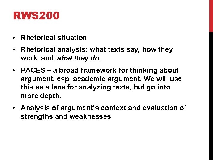 RWS 200 • Rhetorical situation • Rhetorical analysis: what texts say, how they work,