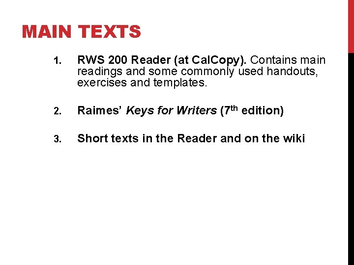 MAIN TEXTS 1. RWS 200 Reader (at Cal. Copy). Contains main readings and some