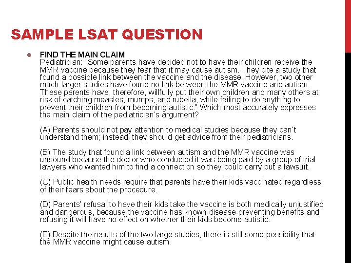 SAMPLE LSAT QUESTION FIND THE MAIN CLAIM Pediatrician: “Some parents have decided not to