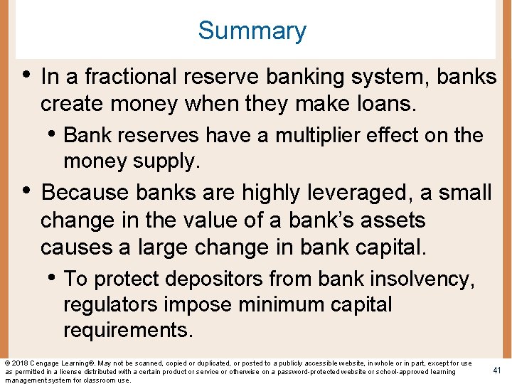 Summary • In a fractional reserve banking system, banks create money when they make