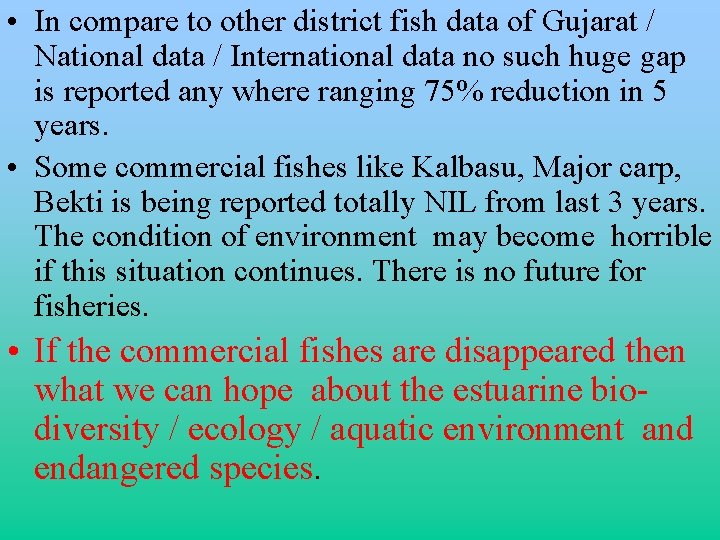  • In compare to other district fish data of Gujarat / National data