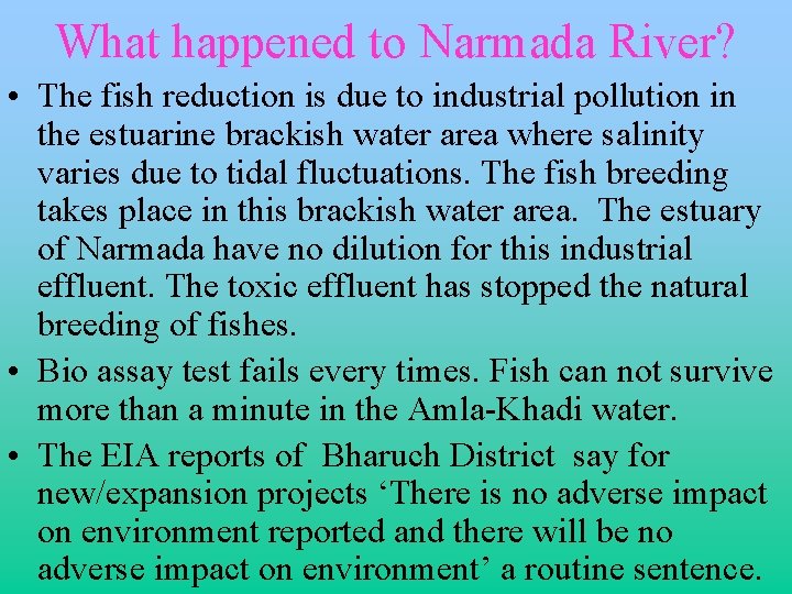 What happened to Narmada River? • The fish reduction is due to industrial pollution