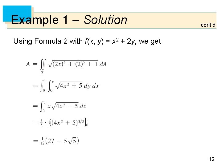 Example 1 – Solution cont’d Using Formula 2 with f (x, y) = x