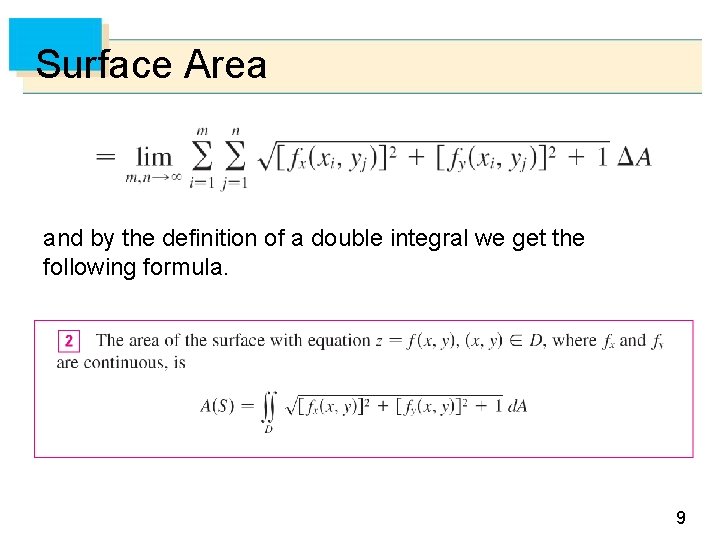 Surface Area and by the definition of a double integral we get the following