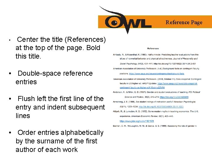 Reference Page • Center the title (References) at the top of the page. Bold