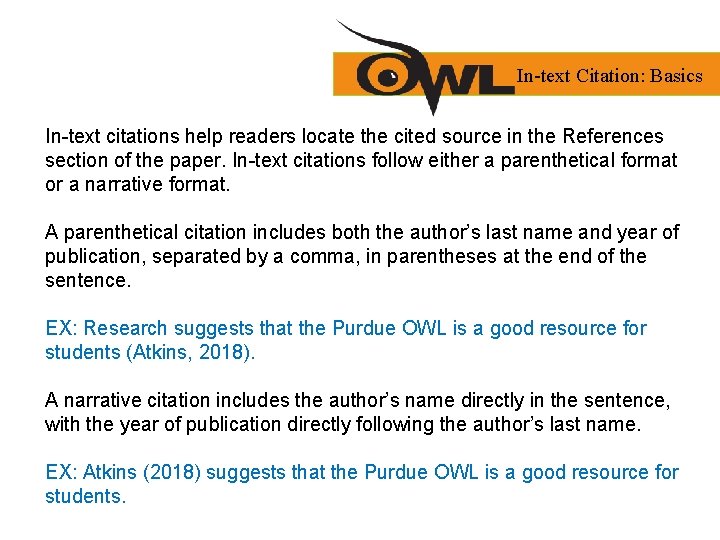 In-text Citation: Basics In-text citations help readers locate the cited source in the References