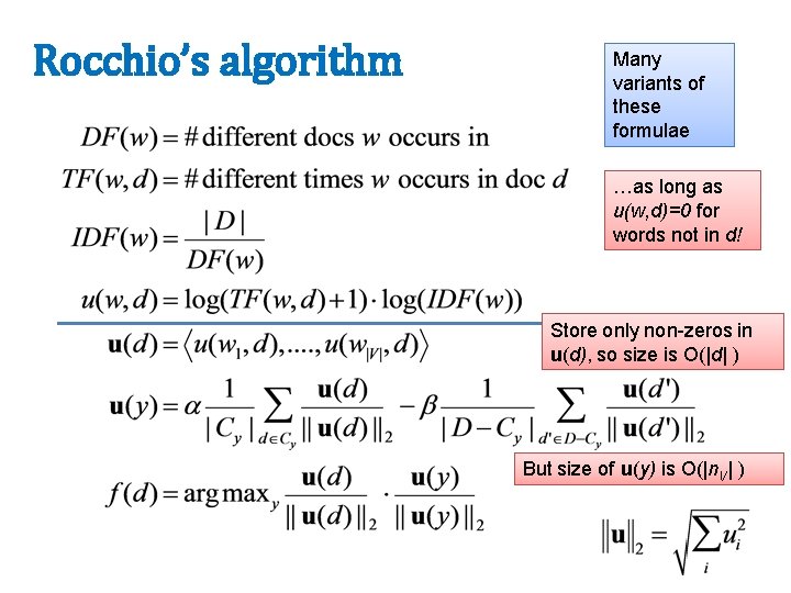 Rocchio’s algorithm Many variants of these formulae …as long as u(w, d)=0 for words