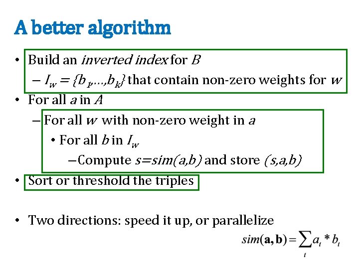 A better algorithm • Build an inverted index for B – Iw = {b