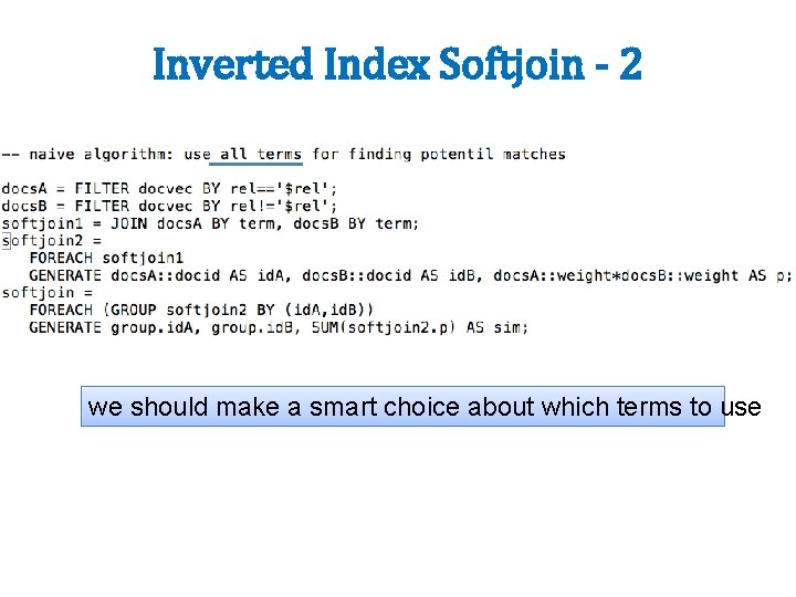 Inverted Index Softjoin - 2 we should make a smart choice about which terms