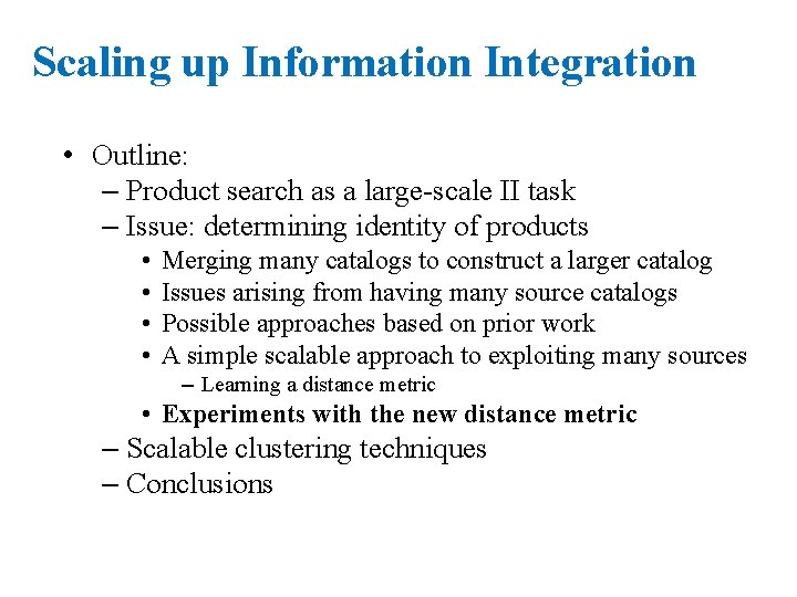 Scaling up Information Integration • Outline: – Product search as a large-scale II task