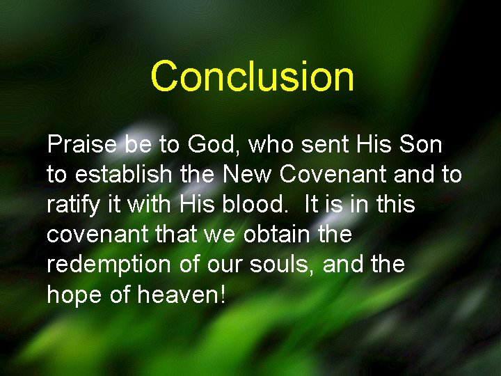 Conclusion Praise be to God, who sent His Son to establish the New Covenant