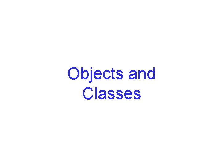 Objects and Classes 