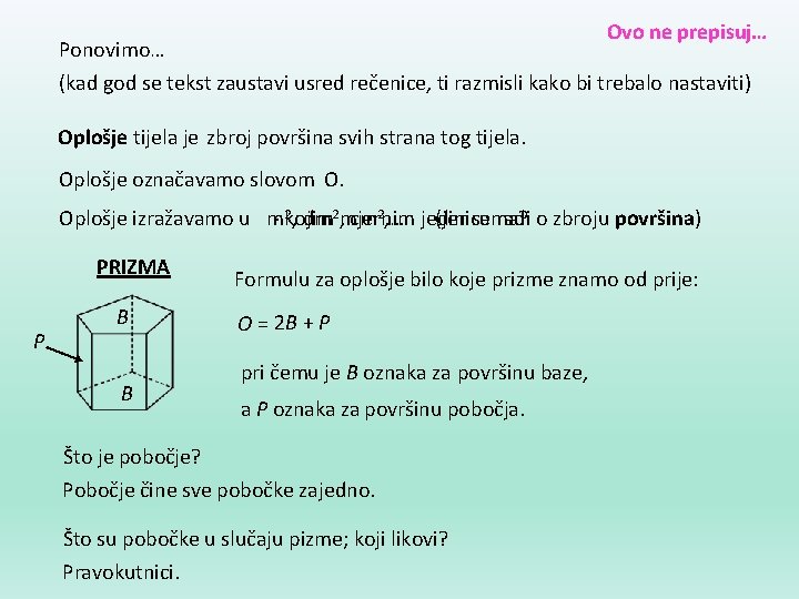 Ovo ne prepisuj… Ponovimo… (kad god se tekst zaustavi usred rečenice, ti razmisli kako