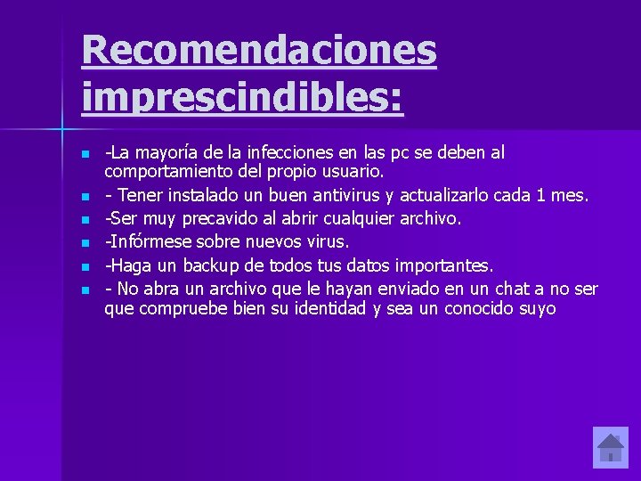 Recomendaciones imprescindibles: n n n -La mayoría de la infecciones en las pc se Recomendaciones imprescindibles: n n n -La mayoría de la infecciones en las pc se